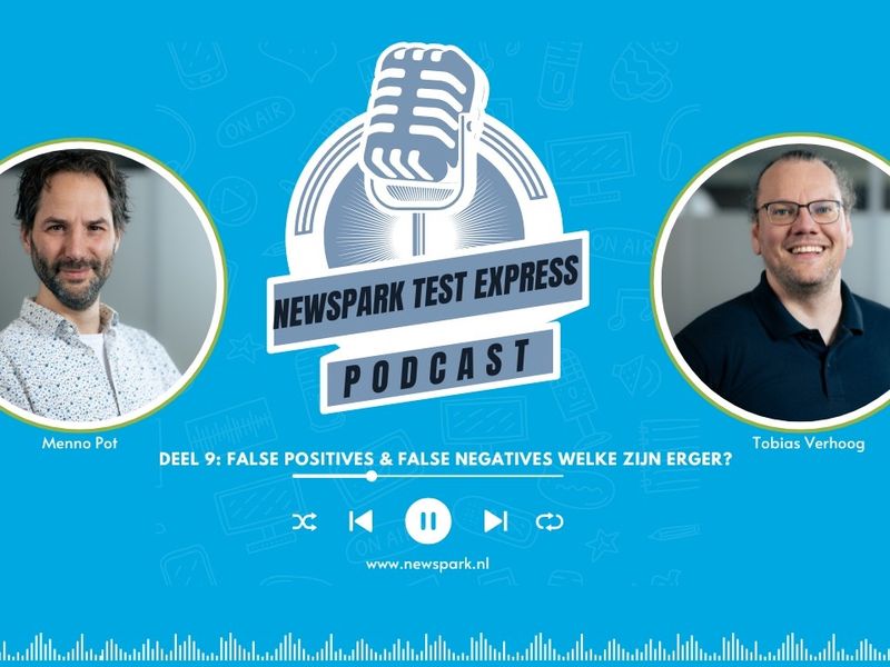 Newspark Test Express – Aflevering 9: False Positives & False Negatives
