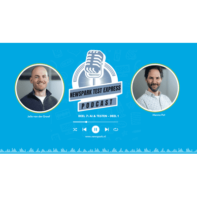 Newspark Test Express Podcast 7: AI & testen (deel 1)