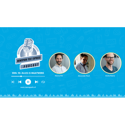 Newspark Test Express Podcast 10: Alles is maatwerk
