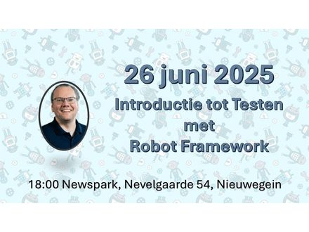 DeepDive 26 juni: Introductie tot testen met Robot Framework