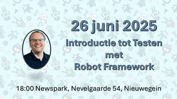 DeepDive 26 juni: Introductie tot testen met Robot Framework