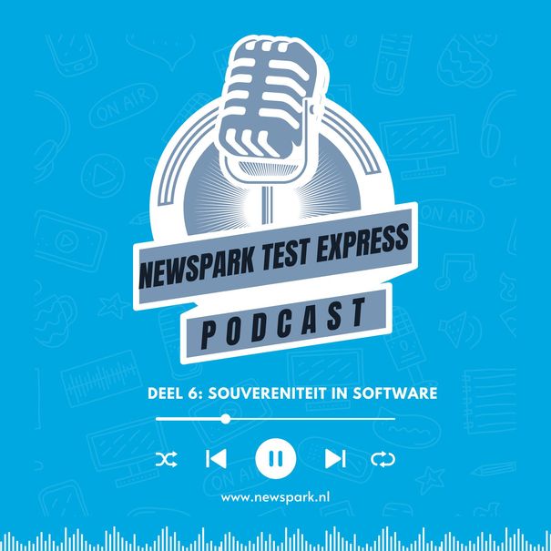 Newspark Test Express Podcast 6: Soevereiniteit in software